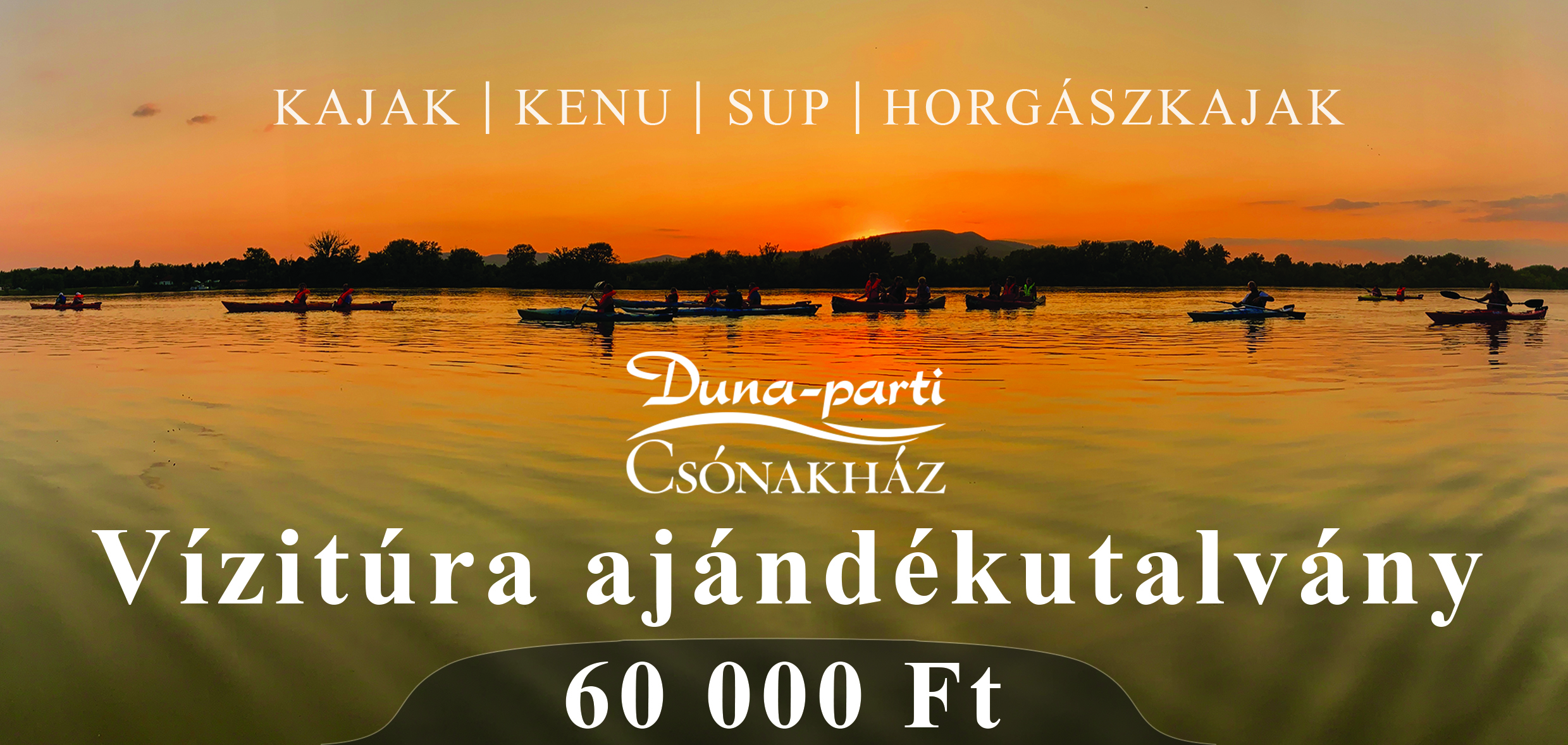 60 000 ft értékű kajak kenu sup túra ajándékutalvány